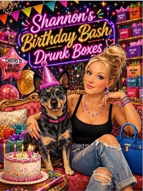 Shannon’s Birthday Bash Drunk Boxes!!!